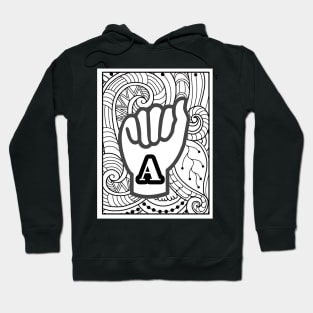 Letter A - asl american sign language Hoodie